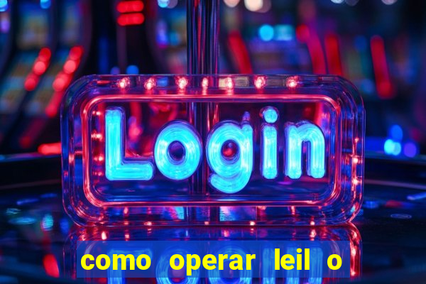 como operar leil o de abertura mini indice